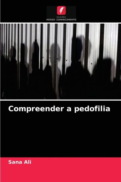 Cover for Sana Ali · Compreender a pedofilia (Paperback Book) (2021)