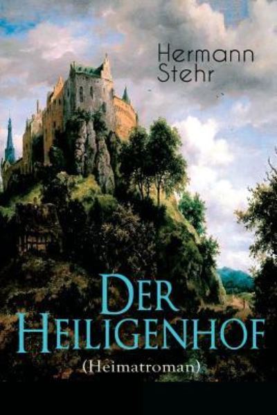 Cover for Hermann Stehr · Der Heiligenhof (Heimatroman) (Paperback Book) (2018)