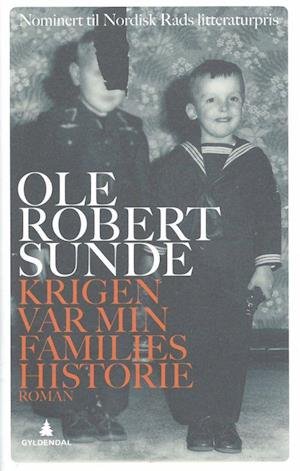 Cover for Ole Robert Sunde · Krigen var min families historie (Bog) (2012)
