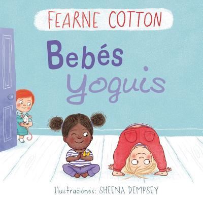 Cover for Fearne Cotton · Bebés yoguis (Book) [Primera edición. edition] (2018)