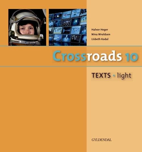 Crossroads 10: Crossroads 10 TEXTS - light - Lisbeth Kodal - Bøker - Gyldendal - 9788702142242 - 15. august 2013