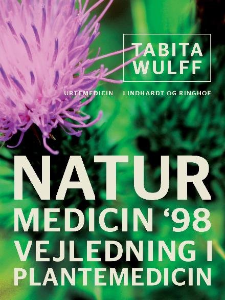 Naturmedicin '98. Vejledning i plantemedicin - Tabita Wulff - Kirjat - Saga - 9788711825242 - keskiviikko 11. lokakuuta 2017