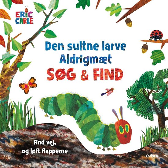 Cover for Eric Carle · Den sultne larve Aldrigmæt - søg og find (Pappbok) [1. utgave] (2020)