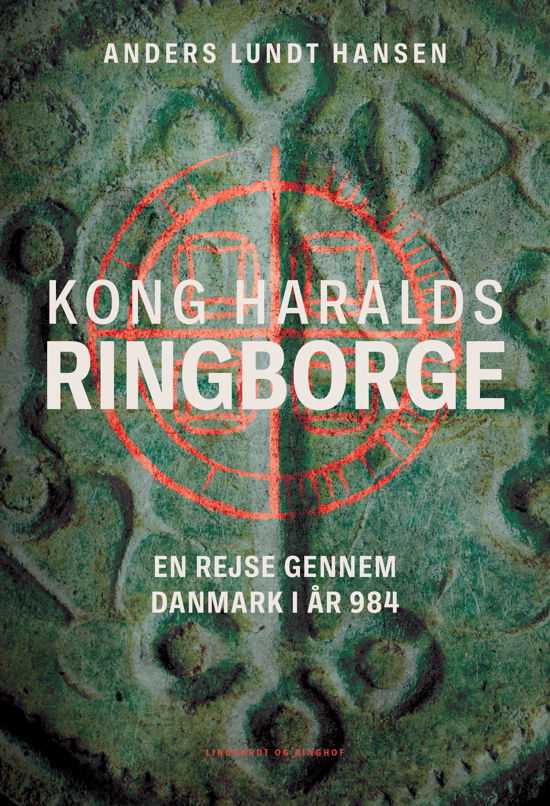 Anders Lundt Hansen · Kong Haralds ringborge (Bound Book) [1. Painos] (2024)