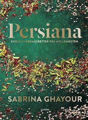 Cover for Sabrina Ghayour · Persiana – enkle hverdagsretter fra Mellemøsten (Hardcover bog) [1. udgave] (2023)