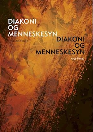 Cover for Johannes Nissen · Diakoni og menneskesyn (Bok) (2001)