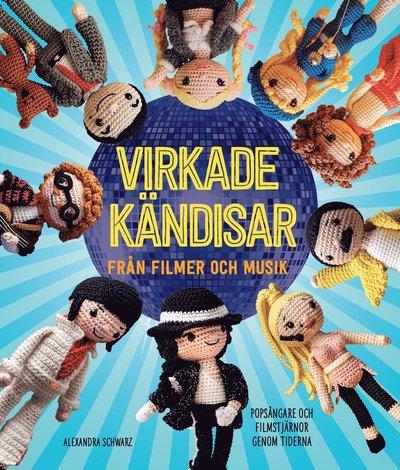 Cover for Alexandra Schwarz · Virkade kändisar från filmer och musik : popsångare och filmstjärnor genom tiderna (Hardcover Book) (2022)