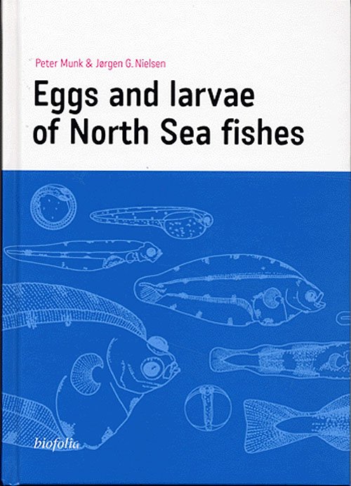 Cover for Peter Munk¤Jørgen G. Nielsen · Eggs and larvae of North Sea fishes (Bound Book) [1st edition] [Indbundet] (2005)