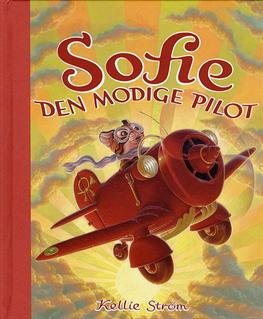 Cover for Kellie Strøm · Sofie den modige pilot (Indbundet Bog) [1. udgave] [Indbundet] (2007)