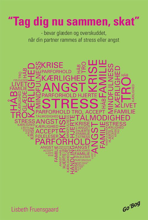 Cover for Lisbeth Fruensgaard · Tag dig nu sammen, skat (Sewn Spine Book) [1º edição] (2010)