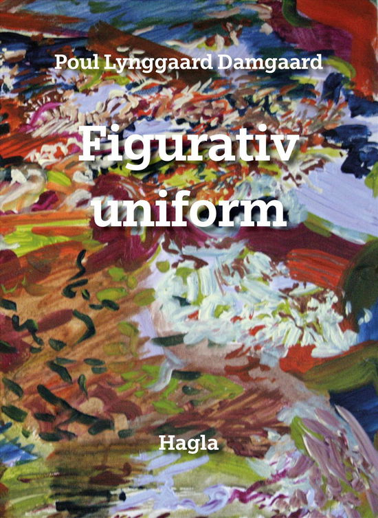 Cover for Poul Lynggaard Damgaard · Figurativ uniform (Paperback Book) [1st edition] (2016)