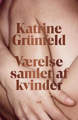 Cover for Katrine Grünfeld · Værelse samlet af kvinder (Sewn Spine Book) [1. Painos] (2021)