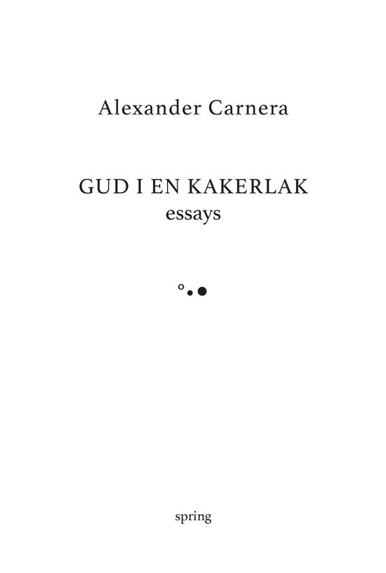 Gud i en kakerlak - Alexander Carnera - Books - forlaget spring - 9788794165242 - February 17, 2023