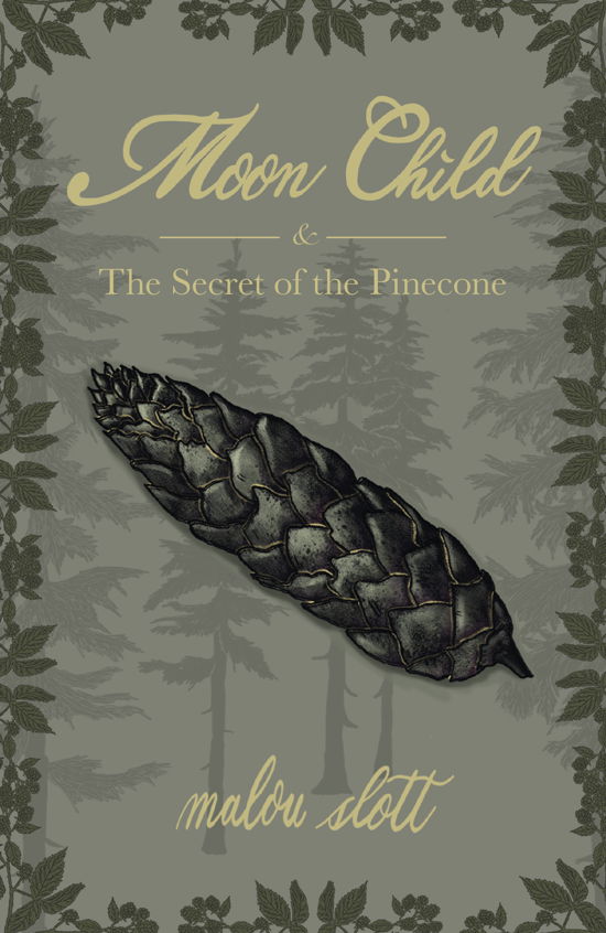 Cover for Malou Slott · Moon Child: Moon Child &amp; The Secret of the Pinecone (Gebundesens Buch) [1. Ausgabe] (2024)