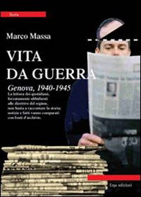 Cover for Marco Massa · Vita Da Guerra. Genova, 1940-1945 (Book)