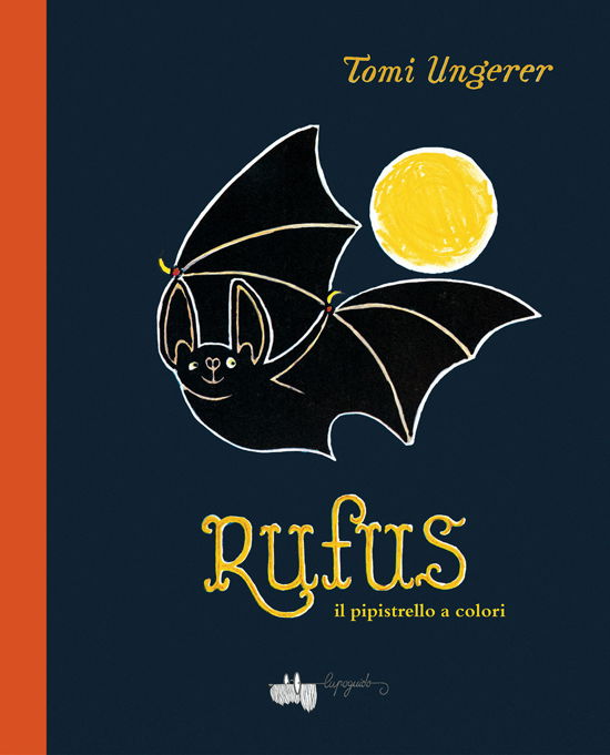 Rufus Il Pipistrello A Colori. Ediz. A Colori - Tomi Ungerer - Livros -  - 9788885810242 - 