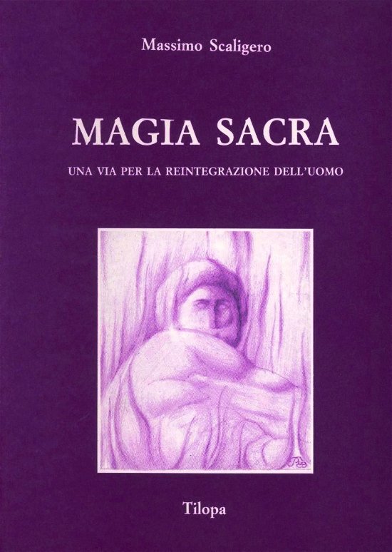 Cover for Massimo Scaligero · Magia Sacra. Una Via Per La Reintegrazione Dell'uomo (Book)