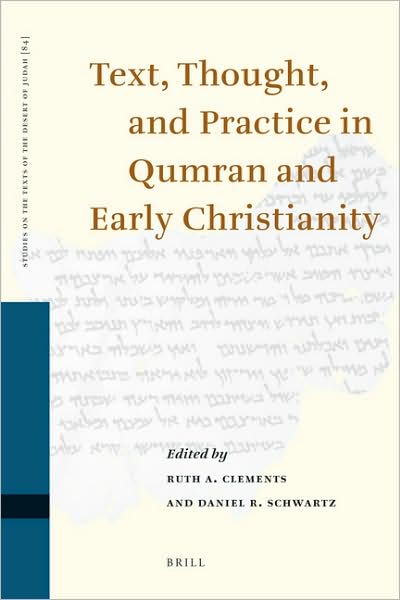 Cover for Daniel R. Schwartz · Text, Thought, and Practice in Qumran and Early Christianity (Studies of the Texts of Thedesert of Judah) (Hardcover Book) (2009)