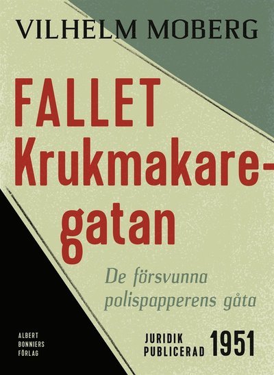 Cover for Vilhelm Moberg · Fallet Krukmakaregatan : De försvunna polispapperens gåta (ePUB) (2015)