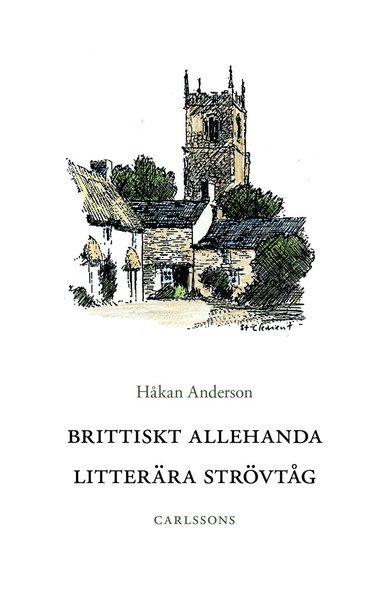 Cover for Håkan Anderson · Brittiskt allehanda : litterära strövtåg (Indbundet Bog) (2017)