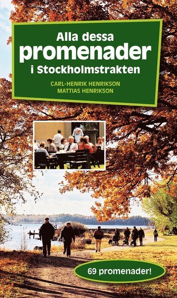 Cover for Carl-Henrik Henrikson · Alla dessa promenader i Stockholmstrakten (Book) (2018)