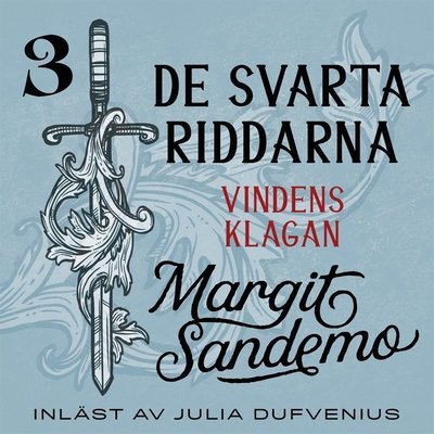 Cover for Margit Sandemo · De svarta riddarna: Vindens klagan (Lydbog (MP3)) (2020)
