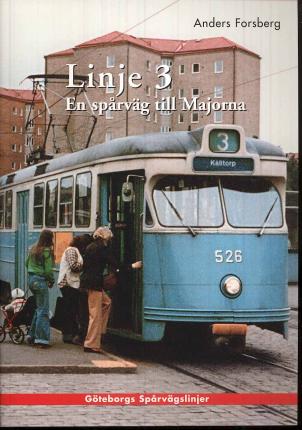 Cover for Anders Forsberg · Spårvägarna i Göteborg: Linje 3 : en spårväg till Majorna (Book) (2010)