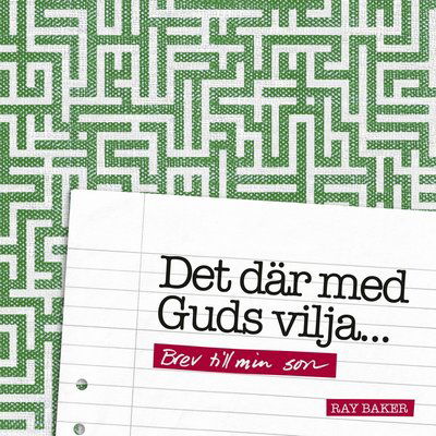 Cover for Ray Baker · Det där med Guds vilja… : brev till min son (Paperback Book) (2017)