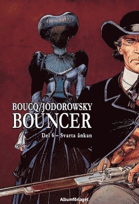 Bouncer: Bouncer. D. 6, Svarta änkan - Alexandro Jodorowsky - Livros - Albumförlaget - 9789186783242 - 4 de fevereiro de 2014