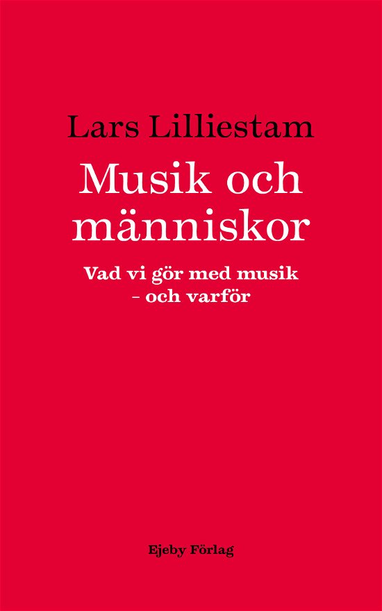 Cover for Lars Lilliestam · Musik och människor. Vad vi gör med musik - och varför (Bog) (2023)