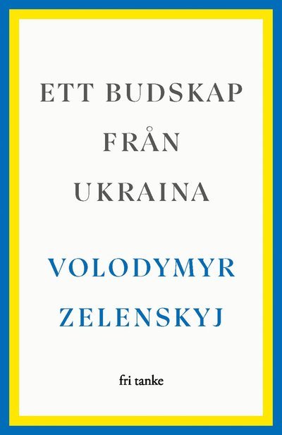 Cover for Volodymyr Zelenskyj · Ett budskap från Ukraina (Bound Book) (2022)