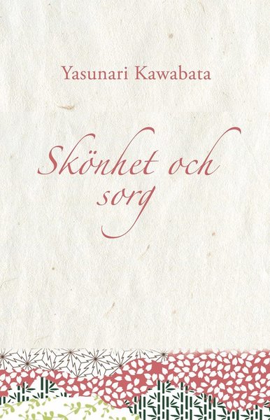 Cover for Yasunari Kawabata · Skönhet och sorg (Innbunden bok) (2017)