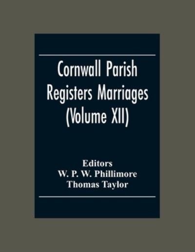 Cover for Thomas Taylor · Cornwall Parish Registers Marriages (Volume Xii) (Paperback Book) (2020)