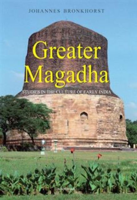 Cover for Johannes Bronkhorst · Greater Magadha: Studies in the Culture of Early India (Hardcover Book) (2025)