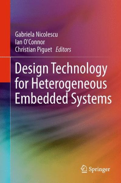 Gabriela Nicolescu · Design Technology for Heterogeneous Embedded Systems (Hardcover Book) (2011)