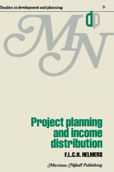 F.L.C.H. Helmers · Project planning and income distribution - Studies in Development and Planning (Paperback Book) [Softcover reprint of the original 1st ed. 1979 edition] (2011)