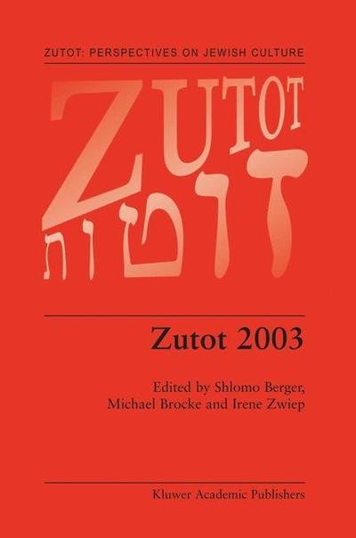 Cover for Shlomo Berger · Zutot 2003 - Zutot: Perspectives on Jewish Culture (Paperback Bog) [Softcover reprint of the original 1st ed. 2004 edition] (2013)