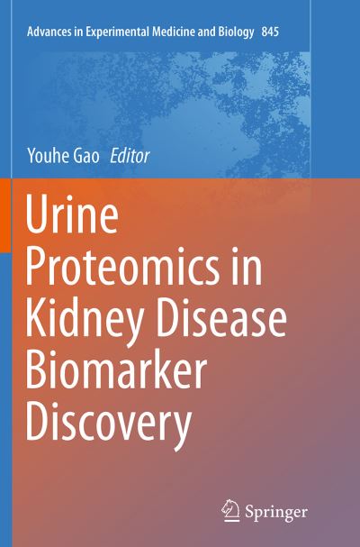 Urine Proteomics in Kidney Disease Biomarker Discovery - Advances in Experimental Medicine and Biology (Paperback Book) [Softcover reprint of the original 1st ed. 2015 edition] (2016)