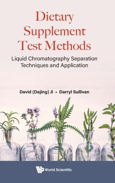 Cover for Ji, David Dajing (Analytical Laboratories In Anaheim, Usa) · Dietary Supplement Test Methods: Liquid Chromatography Separation Techniques And Application (Hardcover Book) (2022)