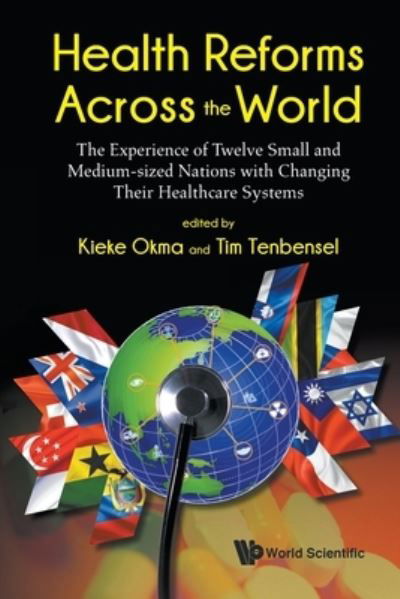 Cover for Kieke G Okma · Health Reforms Across The World: The Experience Of Twelve Small And Medium-sized Nations With Changing Their Healthcare Systems (Pocketbok) (2020)