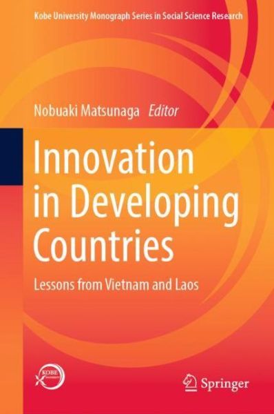 Cover for Innovation in Developing Countries: Lessons from Vietnam and Laos - Kobe University Monograph Series in Social Science Research (Hardcover Book) [2019 edition] (2019)