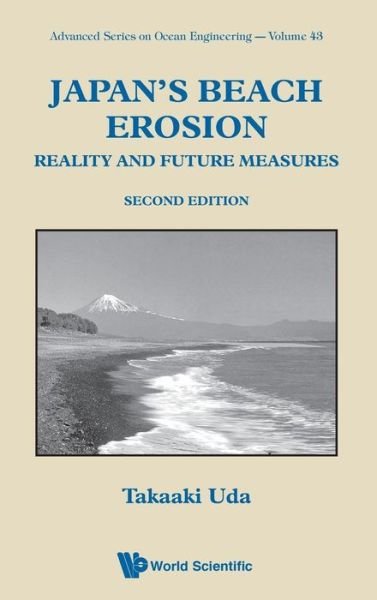 Japan's Beach Erosion: Reality And Future Measures - Advanced Series On Ocean Engineering - Uda, Takaaki (Public Works Res Ctr, Japan) - Bøger - World Scientific Publishing Co Pte Ltd - 9789813146242 - 23. maj 2017