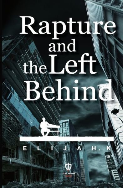 Elijah Kay · Rapture and the Left Behind (Paperback Book) (2019)