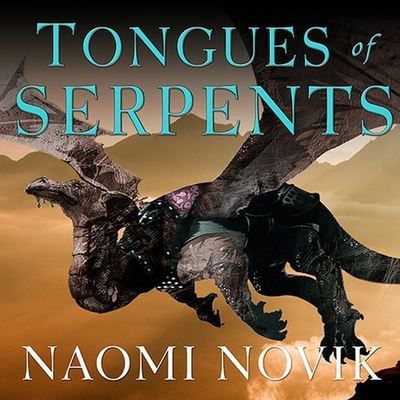 Tongues of Serpents - Naomi Novik - Muzyka - TANTOR AUDIO - 9798200102242 - 14 września 2010