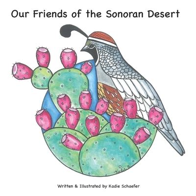 Cover for Kadie Schaefer · Our Friends of the Sonoran Desert (Book) (2023)