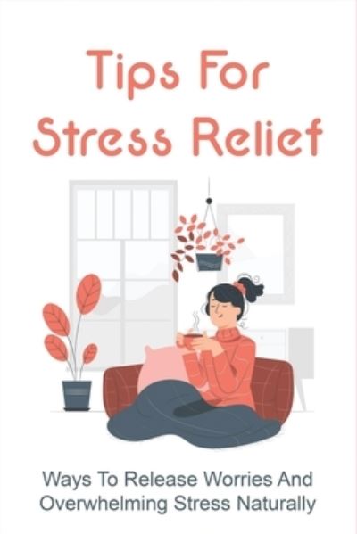 Cover for Kasey Diones · Tips For Stress Relief (Paperback Book) (2021)