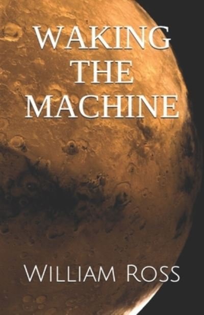 Cover for William Ross · Waking the Machine (Taschenbuch) (2021)