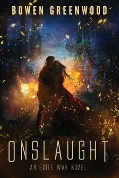 Cover for Bowen Greenwood · Onslaught: A Sci-Fi Romance Thriller - Exile War (Paperback Bog) (2021)