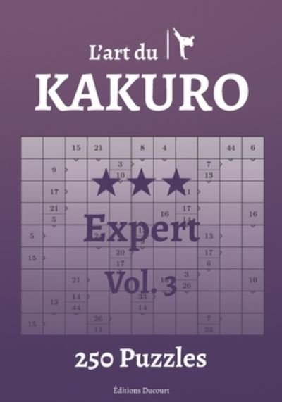 Cover for Editions Ducourt · L'art du Kakuro Expert Vol.3 - L'Art Du Kakuro (Paperback Book) (2021)