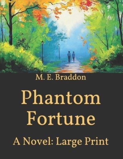 Phantom Fortune - M E Braddon - Books - Independently Published - 9798599873242 - January 26, 2021